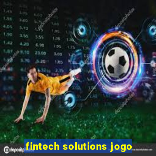 fintech solutions jogo